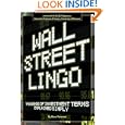 Wall Street Lingo: Thousands of Investment Terms Explained Simply by Nora Peterson and Marie Lujanac