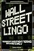 Wall Street Lingo: Thousands of Investment Terms Explained Simply