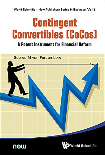 Contingent Convertibles [CoCos] : A Potent Instrument for Financial Reform (World Scientific-Now Publishers Series in Business)