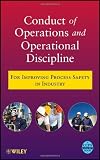 Conduct of Operations and Operational Discipline: For Improving Process Safety in Industry