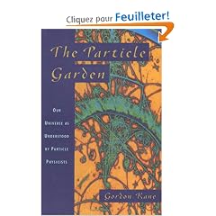 The Particle Garden: Our Universe As Understood by Particle Physicists