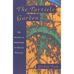 The Particle Garden: Our Universe As Understood By Particle Physicists
