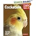 Cockatiels (Complete Pet Owner's Manual) (Complete Pet Owner's Manual)