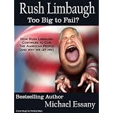 Rush Limbaugh: Too Big To Fail? ~ Michael Essany