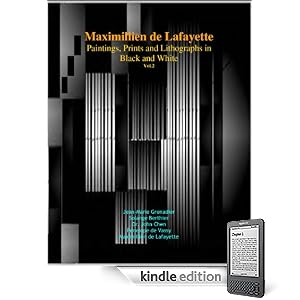 Maximillien de Lafayette: Paintings, Prints and Lithographs in Black and White.Vol. 2. 4th Edition (Maximillien de Lafayette's Progressive Neo-Cubism)