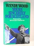 Yours sincerely for Scotland : the autobiography of a patriot