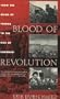 Blood of Revolution: From the Reign of Terror to the Rise of Khomeini