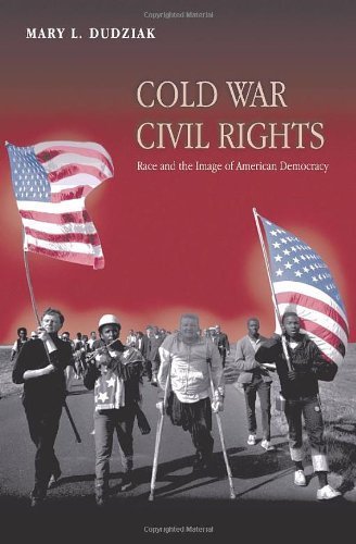 Cold War Civil Rights: Race and the Image of American Democracy (Politics and Society in Twentieth-Century America) by Dudziak, Mary L. (2002) Paperback