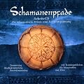 Schamanenpfade - Arbeits-CD f�r schamanische Reisen