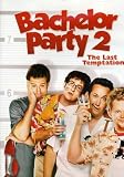 Bachelor Party 2: The Last Temptation