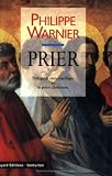 Prier - petit guide encyclopédique de la priere chretienne