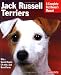 Jack Russell Terriers Complete Owner's Manual