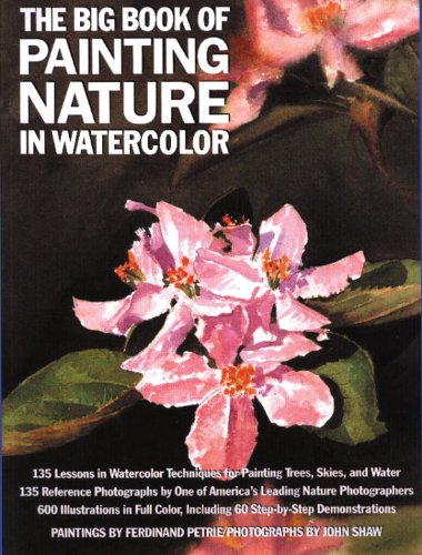 The Big Book of Painting Nature in Watercolour (Practical Art Books)