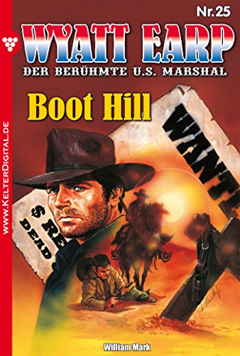 Wyatt Earp 25 - Western: Boot Hill (German Edition)