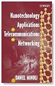 Nanotechnology Applications to Telecommunications and Networking