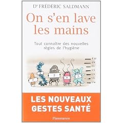 On s'en lave les mains : Tout savoir sur les nouvelles r�gles de l'hygi�ne