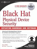 Black Hat Physical Device Security: Exploiting Hardware and Software