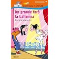 DA GRANDE FAR� LA BALLERINA (Il battello a vapore. Serie arancio)