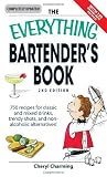 The Everything Bartender's Book: 750 recipes for classic and mixed drinks, trendy shots, and non-alcoholic alternatives (Everything (Cooking))