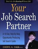 Your Job Search Partner: A 10 Day, Step-by-Step, Opportunity Producing Job Search Guide (Professional Aviation series)