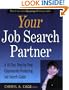 Your Job Search Partner: A 10 Day, Step-by-Step, Opportunity Producing Job Search Guide (Professional Aviation series)