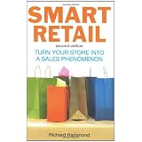 Smart Retail: Turn Your Store into a Sales Phenomenonby Richard Hammond