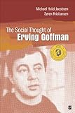 The social thought of Erving Goffman