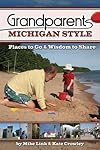 Grandparents Michigan Style: Places to Go & Wisdom to Share