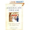 The American Dream: A Short History of an Idea that Shaped a Nation
