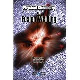 PhysicalChemistryofFusionWelding