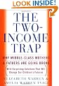 The Two-income Trap: Why Middle-class Mothers and Fathers are Going Broke