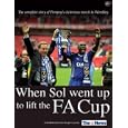 When Sol Went Up to Lift the FA Cup: The Complete Story of Pompey's Victorious March to Wembley by "Portsmouth News"