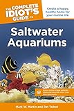 The Complete Idiot's Guide to Saltwater Aquariums (Idiot's Guides) The Complete Idiot's Guide to Saltwater Aquariums (Idiot's Guides)
