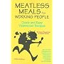 Meatless Meals for Working People Quick and Easy Vegetarian Recipes