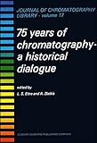 75 years of chromatography : a historical dialogue