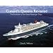 Cunard's Queens Revealed: The Evolution of Six Great Passenger Ships