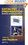 Catalyst Preparation: Science and Eng...