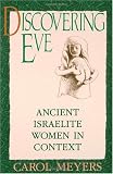 Discovering Eve: Ancient Israelite Women in Context