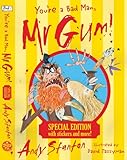 You're a bad man, Mr Gum!