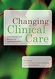 Changing clinical care : experiences and lessons of systematisation