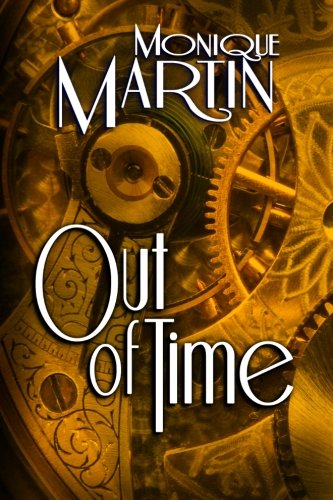 Out of Time: A Paranormal Romance by Monique Martin
