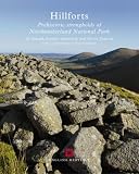 Hillforts: Prehistoric Strongholds of Northumberland National Park