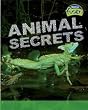 Animals Secrets (Raintree Fusion: Life Processes and Living Things)