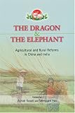 The Dragon and the Elephant: Agricultural and Rural Reforms in China and India (International Food Policy Research Institute)