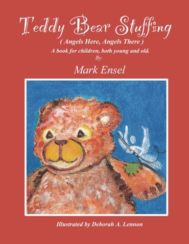 Teddy Bear Stuffing: (Angels Here, Angels There)
