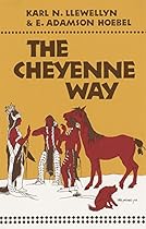The Cheyenne Way (The Civilization of the American Indian Series) The Cheyenne Way (The Civilization of the American Indian Series)