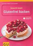 Gesund essen - Glutenfrei Backen - Christiane Sch&auml;fer, Ellen Stemmer