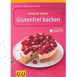 Gesund essen - Glutenfrei Backen (GU Gesund essen)von "Christiane Sch�fer"