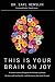 This Is Your Brain on Joy: A Revolutionary Program for Balancing Mood, Restoring Brain Health, and Nurturing Spiritual Growth