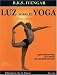 Books : Luz sobre el Yoga: La guia clasica del Yoga, por el maestro mas renombrado del mundo